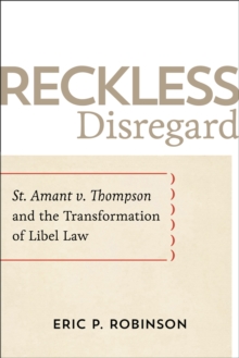 Reckless Disregard : St. Amant v. Thompson and the Transformation of Libel Law