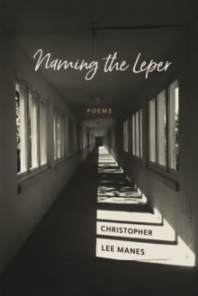 Naming the Leper : Poems