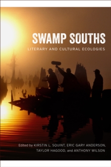 Swamp Souths : Literary and Cultural Ecologies