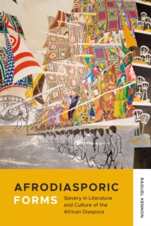 Afrodiasporic Forms : Slavery in Literature and Culture of the African Diaspora