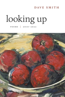 Looking Up : Poems, 2010-2022