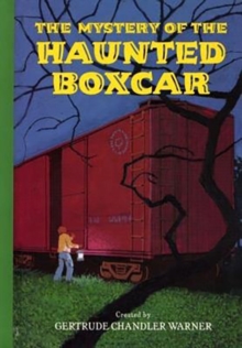The Mystery of the Haunted Boxcar, Hardback Book The Mystery of the Haunted Boxcar, Hardback Book