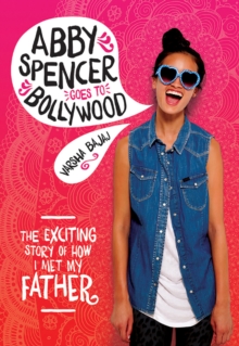 Abby Spencer Goes To Bollywood, Paperback / softback Book Abby Spencer Goes To Bollywood, Paperback / softback Book