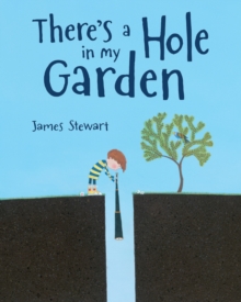 There's a Hole in My Garden, Hardback Book There's a Hole in My Garden, Hardback Book
