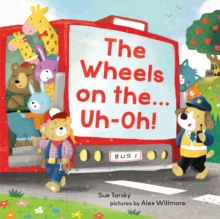 The Wheels on the Bus ... Uh-oh!, Hardback Book The Wheels on the Bus ... Uh-oh!, Hardback Book