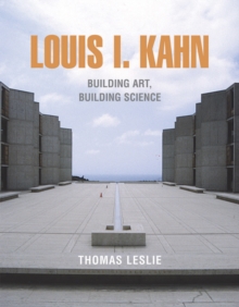 Louis I. Kahn: Building Art, Building Science, Paperback / softback Book Louis I. Kahn: Building Art, Building Science, Paperback / softback Book