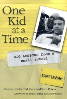 One Kid at a Time : Big Lessons from a Small School