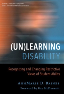 (Un)Learning Disability : Recognizing and Changing Restrictive Views of Student Ability