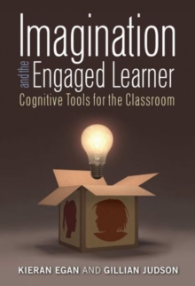 Imagination and the Engaged Learner : Cognitive Tools for the Classroom