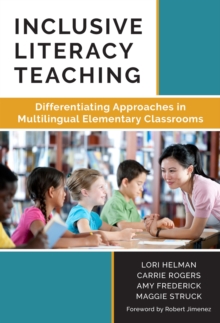 Inclusive Literacy Teaching : Differentiating Approaches in Multilingual Elementary Classrooms