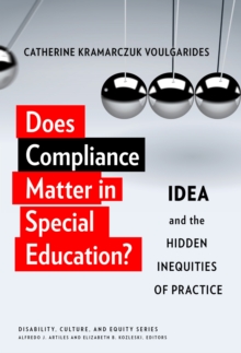 Does Compliance Matter in Special Education? : IDEA and the Hidden Inequities of Practice