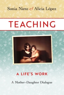 Teaching : A Life's WorkA MotherDaughter Dialogue