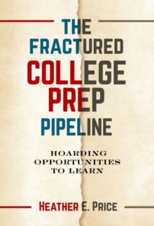 The Fractured College Prep Pipeline : Hoarding Opportunities to Learn