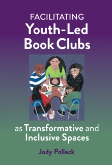 Facilitating Youth-Led Book Clubs as Transformative and Inclusive Spaces