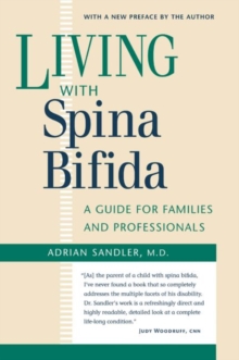 Living with Spina Bifida : A Guide for Families and Professionals, Paperback / softback Book Living with Spina Bifida : A Guide for Families and Professionals, Paperback / softback Book