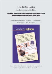 The KISS Letter: An Encounter with Elvis : An article from Southern Cultures 17:4, The Music Issue