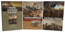 The Earl J. Hess Fortifications Trilogy, Omnibus E-book : Includes Field Armies and Fortifications in the Civil War; Trench Warfare Under Grant and Lee; and In the Trenches at Petersburg