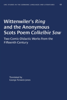 Wittenwiler's Ring and the Anonymous Scots Poem Colkelbie Sow : Two Comic-Didactic Works from the Fifteenth Century