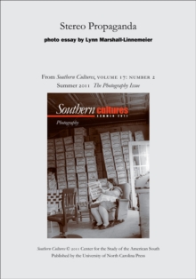 Stereo Propaganda : An article from Southern Cultures 17:2, The Photography Issue