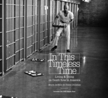 In This Timeless Time : Living and Dying on Death Row in America