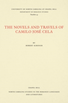 The Novels and Travels of Camilo JosA (c) Cela, Paperback / softback Book The Novels and Travels of Camilo JosA (c) Cela, Paperback / softback Book