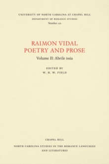 Raimon Vidal, Poetry and Prose : Volume II: Abrile issia, Paperback / softback Book Raimon Vidal, Poetry and Prose : Volume II: Abrile issia, Paperback / softback Book
