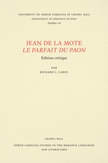 Jean de la Mote Le Parfait du paon : Edition critique, Paperback / softback Book Jean de la Mote Le Parfait du paon : Edition critique, Paperback / softback Book