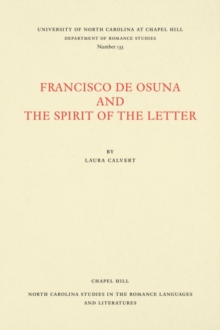 Francisco de Osuna and the Spirit of the Letter, Paperback / softback Book Francisco de Osuna and the Spirit of the Letter, Paperback / softback Book