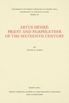 Artus DA (c)sirA (c) : Priest and Pamphleteer of the Sixteenth Century, Paperback / softback Book Artus DA (c)sirA (c) : Priest and Pamphleteer of the Sixteenth Century, Paperback / softback Book
