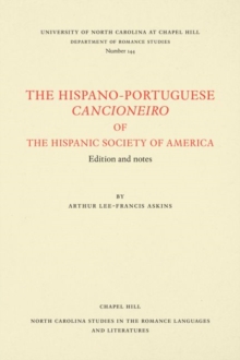 The Hispano-Portuguese Cancioneiro of the Hispanic Society of America : Edition and Notes, Paperback / softback Book The Hispano-Portuguese Cancioneiro of the Hispanic Society of America : Edition and Notes, Paperback / softback Book