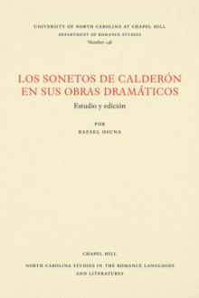 Los Sonetos de Calderon en sus obras dramaticos : Estudio y edicion, Paperback / softback Book Los Sonetos de Calderon en sus obras dramaticos : Estudio y edicion, Paperback / softback Book