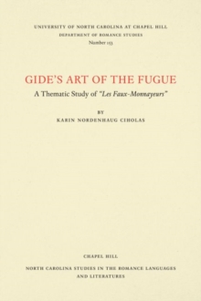 Gide's Art of the Fugue : A Thematic Study of ""Les Faux-Monnayeurs, Paperback / softback Book Gide's Art of the Fugue : A Thematic Study of ""Les Faux-Monnayeurs, Paperback / softback Book