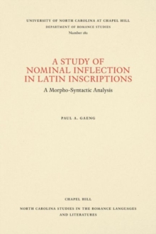 A Study of Nominal Inflection in Latin Inscriptions : A Morpho-Syntactic Analysis, Paperback Book A Study of Nominal Inflection in Latin Inscriptions : A Morpho-Syntactic Analysis, Paperback Book