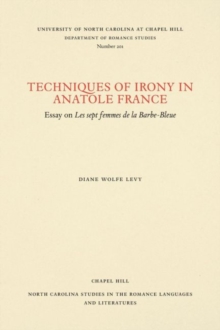 Techniques of Irony in Anatole France : Essay on Les Sept Femmes de la Barbe-Bleue