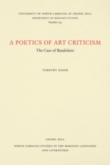 A Poetics of Art Criticism : The Case of Baudelaire, Paperback Book A Poetics of Art Criticism : The Case of Baudelaire, Paperback Book