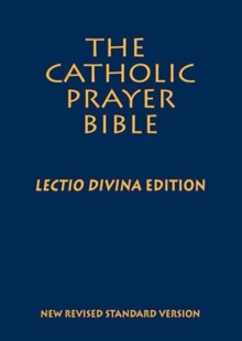 The Catholic Prayer Bible (NRSV) : Lectio Divina, Leather / fine binding Book The Catholic Prayer Bible (NRSV) : Lectio Divina, Leather / fine binding Book
