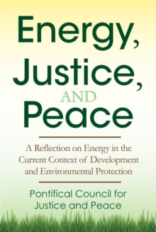 Energy, Justice, and Peace, Paperback / softback Book Energy, Justice, and Peace, Paperback / softback Book
