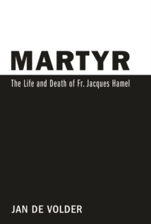 Martyr : The Life and Death of Fr. Jacques Hamel, Paperback / softback Book Martyr : The Life and Death of Fr. Jacques Hamel, Paperback / softback Book