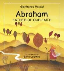 Abraham : Father of Our Faith, Paperback Book Abraham : Father of Our Faith, Paperback Book