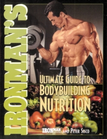 "Ironman's" Ultimate Guide to Body Building Nutrition, Paperback Book "Ironman's" Ultimate Guide to Body Building Nutrition, Paperback Book
