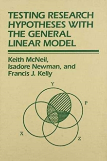 Testing Research Hypotheses with the General Linear Model, Hardback Book Testing Research Hypotheses with the General Linear Model, Hardback Book