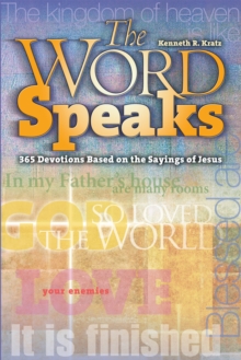 The Word Speaks eBook : 365 Devotions Based On The Sayings of Jesus