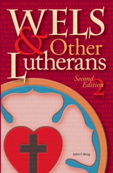 WELS And Other Lutherans 2nd Ed eBook