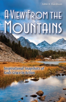 A View From the Mountains  eBook : Inspirational Snapshots of God's Grace in Action