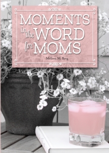 Moments in the Word for Moms eBook