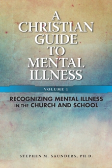 Christian Guide To Mental Illness Vol 1 eBook : Recognizing Mental Illness in the Church & School