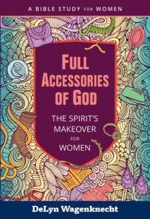 Full Accessories of God : The Spirit's Makeover for Women