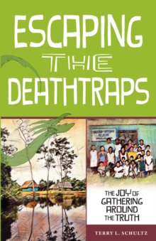 Escaping The Deathtraps eBook : The Joy of Gathering Around the Truth