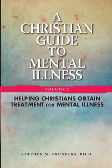 Christian Guide To Mental Illness Vol 2 eBook : Helping Christians Obtain Treatment for Mental Illness