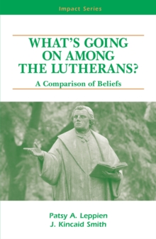 What's Going on Among the Lutherans? eBook : A Comparison of Beliefs